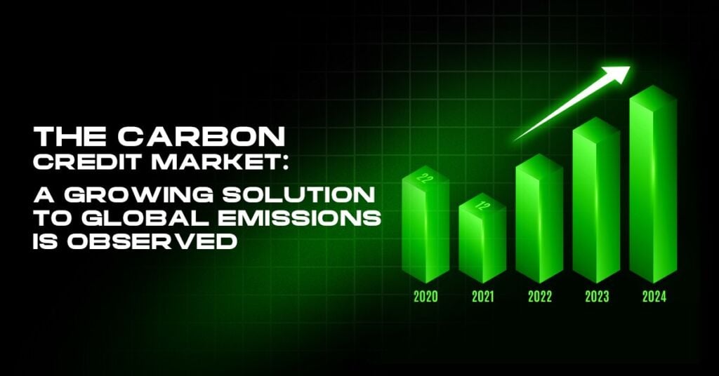 The Carbon Credit Market: A Growing Solution to Global Emissions is Observed.