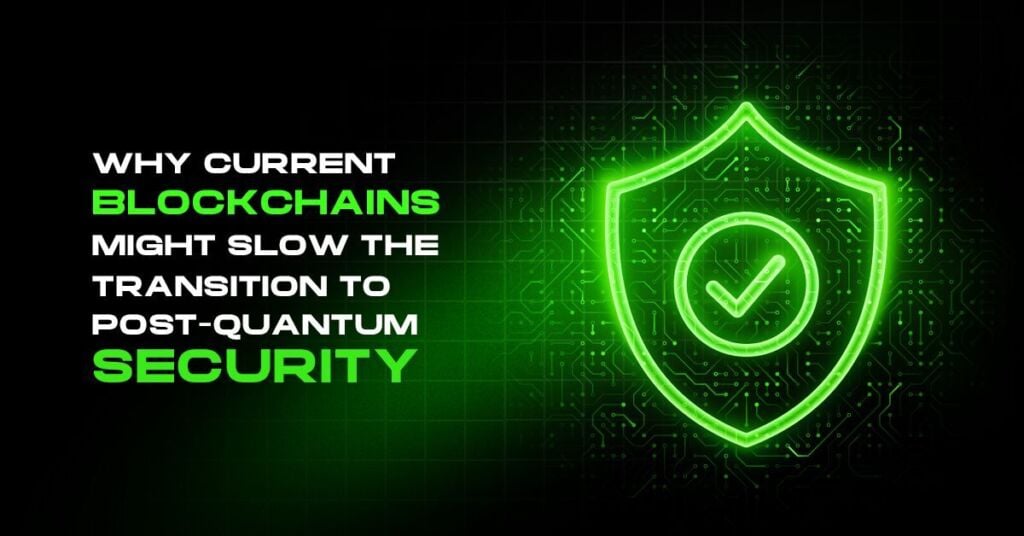 Why Current Blockchains Might Slow the Transition to Post-Quantum Security